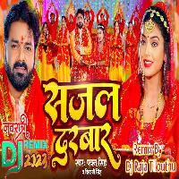 Sajal Darbar (Pawan Singh) Dj Raja Tilouthu